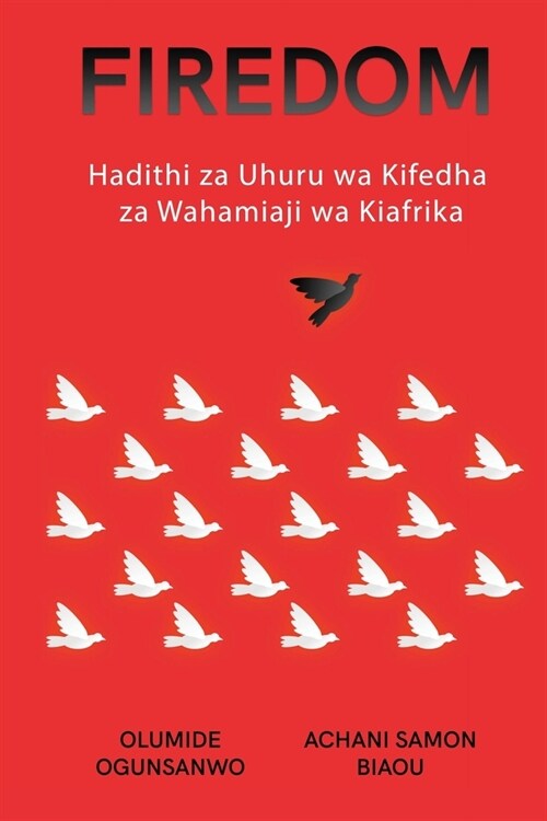 Firedom: Hadithi za Uhuru wa Kifedha za Wahamiaji wa Kiafrika (Paperback)