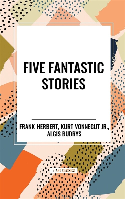 Five Fantastic Stories (Hardcover)