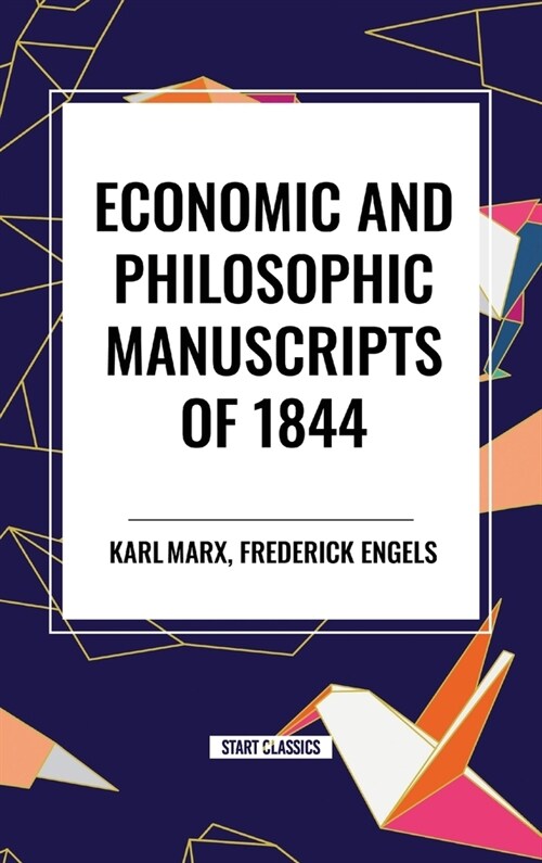 Economic and Philosophic Manuscripts of 1844 (Hardcover)