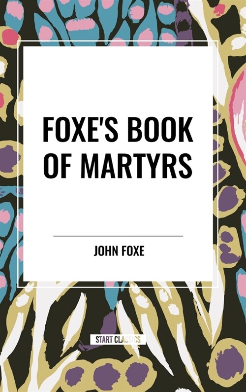 Foxes Book of Martyrs (Hardcover)