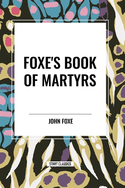 Foxes Book of Martyrs (Paperback)