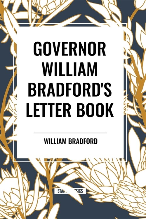 Governor William Bradfords Letter Book (Paperback)