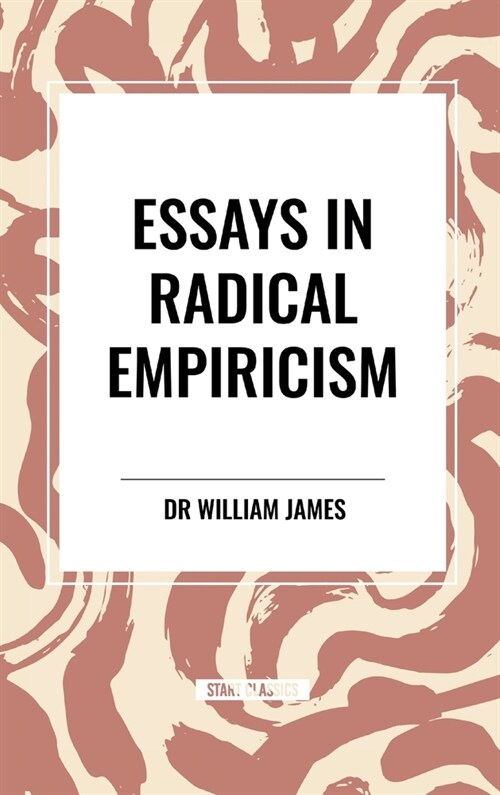Essays in Radical Empiricism (Hardcover)