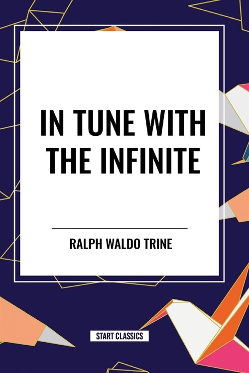 In Tune with the Infinite (Paperback)