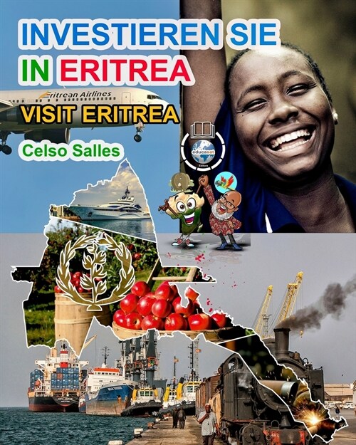 INVESTIEREN SIE IN ERITREA - Visit Eritrea - Celso Salles: Investieren Sie in die Afrika-Sammlung (Paperback)