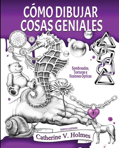 C?o Dibujar Cosas Geniales: Sombreados, Texturas e Ilusiones ?ticas (Paperback)