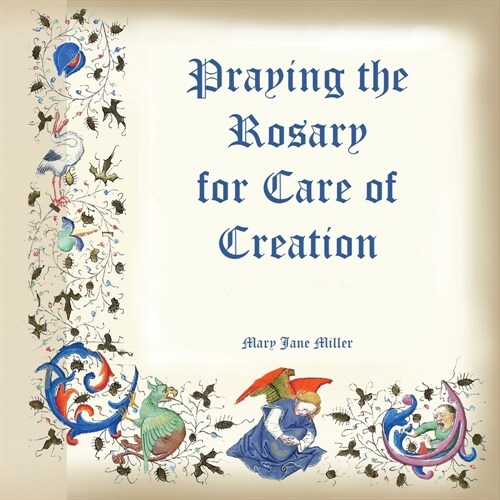 Praying the Rosary for the Care of Creation (Paperback)