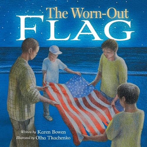 The Worn-Out Flag: A Patriotic Childrens Story of Respect, Honor, Veterans, and the Meaning Behind the American Flag (Paperback)