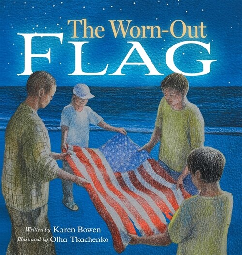 The Worn-Out Flag: A Patriotic Childrens Story of Respect, Honor, Veterans, and the Meaning Behind the American Flag (Hardcover)