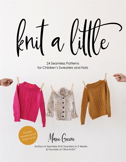 Knit a Little: 24 Seamless Patterns for Childrens Sweaters and Hats (Paperback)