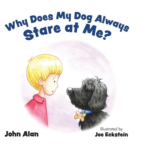 Why Does My Dog Always Stare at Me? (Hardcover)