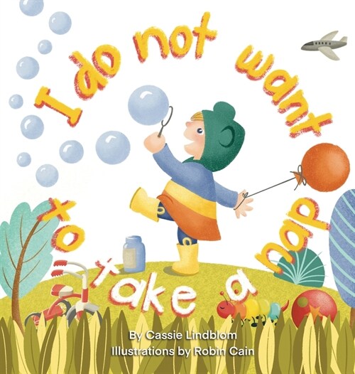 I Do Not Want To Take A Nap (Hardcover)