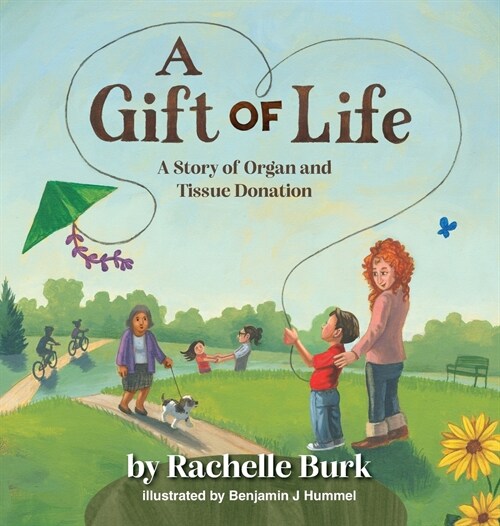 A Gift of Life: A Story of Organ and Tissue Donation (Hardcover)