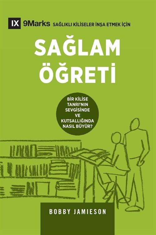 Sound Doctrine / Sağlam ?#287;reti: How a Church Grows in the Love and Holiness of God / BİR KİLİSE TANRININ SEVGİSİND (Paperback, Turkish)