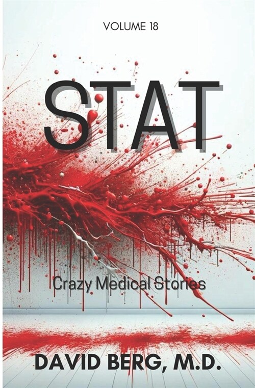 Stat: Crazy Medical Stories: Volume 18 (Paperback)