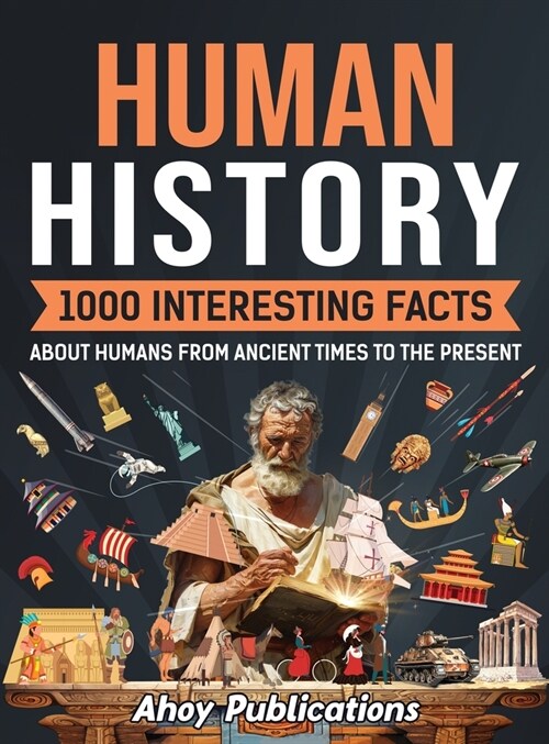 Human History: 1000 Interesting Facts About Humans from Ancient Times to the Present (Hardcover)