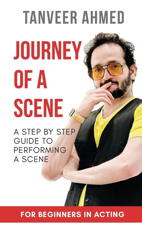 Journey of a Scene: A Step By Step Guide to Performing a Scene (Paperback)