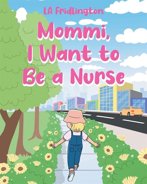 Mommi, I Want to Be a Nurse (Paperback)