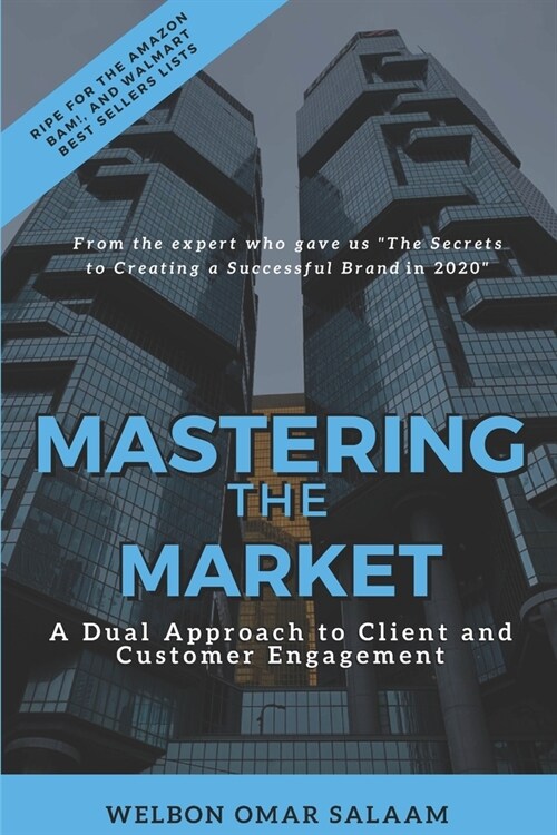 Mastering the Market: A Dual Approach to Client and Customer Engagement (Paperback)