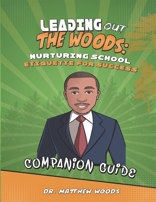 Leading Out The Woods: Nurturing School Etiquette for Success Companion Guide (Paperback)