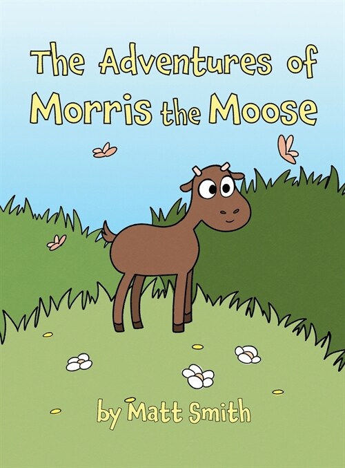 The Adventures of Morris the Moose (Hardcover)