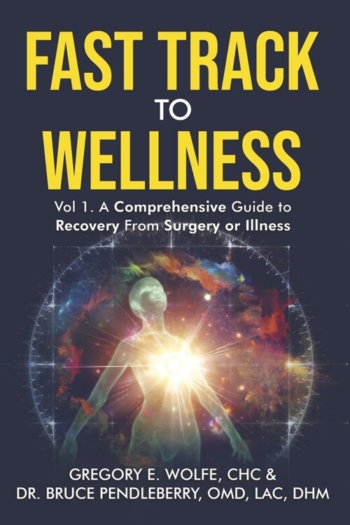 Fast Track to Wellness: A Comprehensive Guide to Recovery from Surgery or Illness (Paperback)