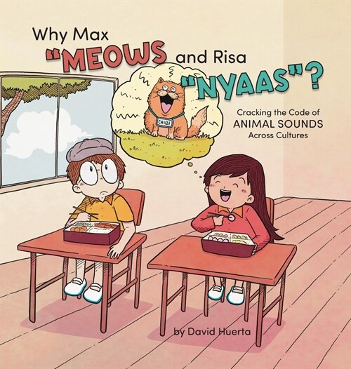Why Max Meows and Risa Nyaas?: Cracking the Code of Animal Sounds Across Cultures (Hardcover)