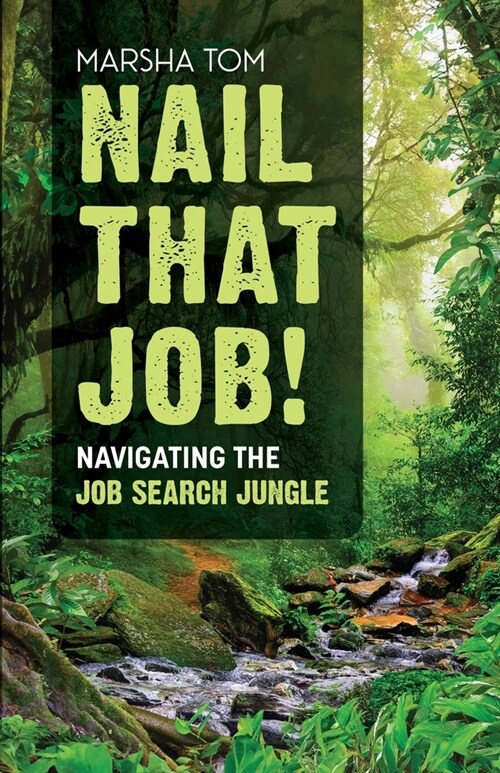 Nail That Job! Navigating the Job Search Journey (Paperback)