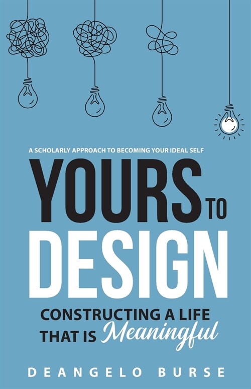 Yours To Design: Constructing a Life That is Meaningful (Paperback)