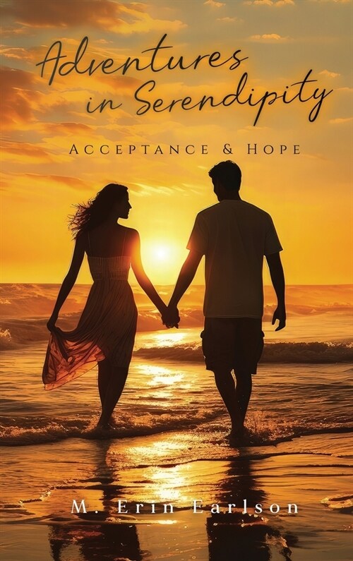 Adventures in Serendipity: Acceptance & Hope (Hardcover)