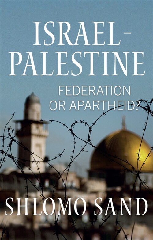 Israel-Palestine : Federation or Apartheid? (Paperback)