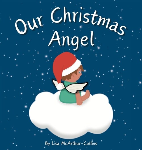 Our Christmas Angel: Remembering Loved Ones At Christmas Time (Hardcover)