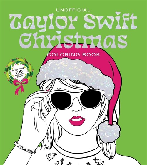 Unofficial Taylor Swift Christmas Coloring Book: More Than 100 Pages to Color! (Paperback)