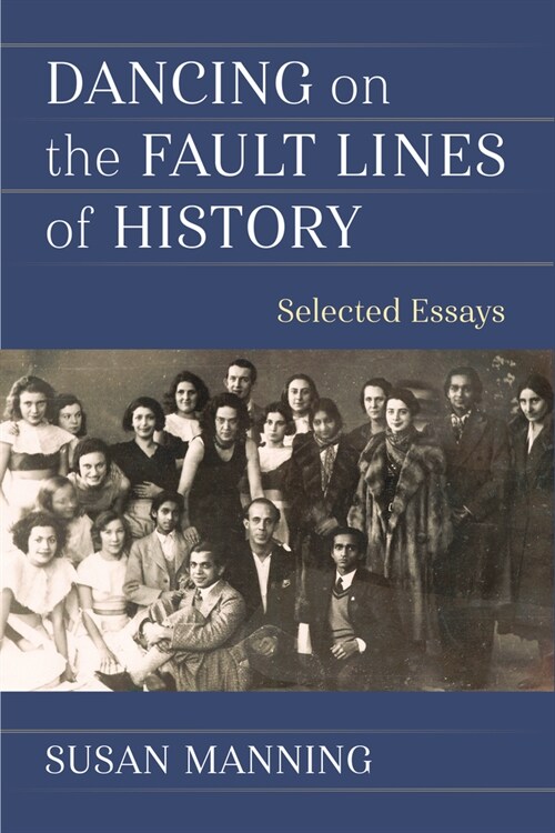 Dancing on the Fault Lines of History: Selected Essays (Paperback)