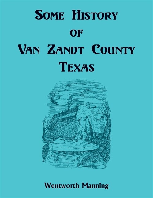 Some History of Van Zandt County, Louisiana (Paperback)