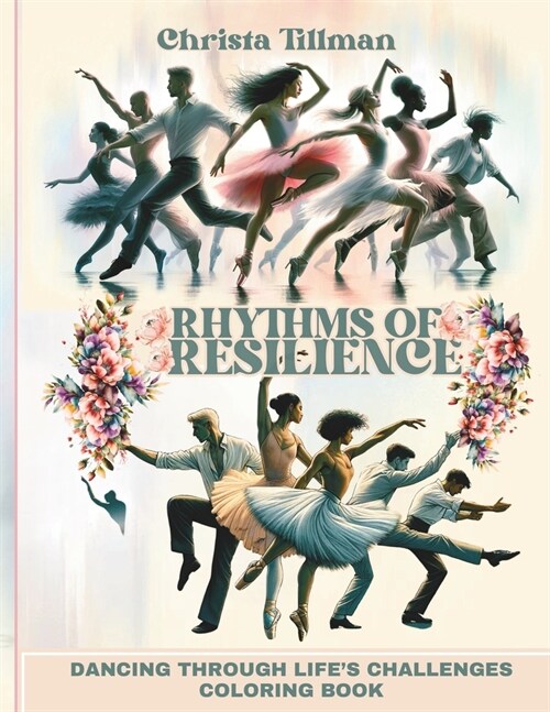 Rhythms of Resilience: Dancing Through Lifes Challenges Coloring Book (Paperback)