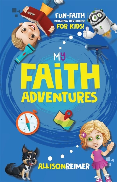 My Faith Adventures: Fun Faith-Building Devotions for Kids (Paperback)