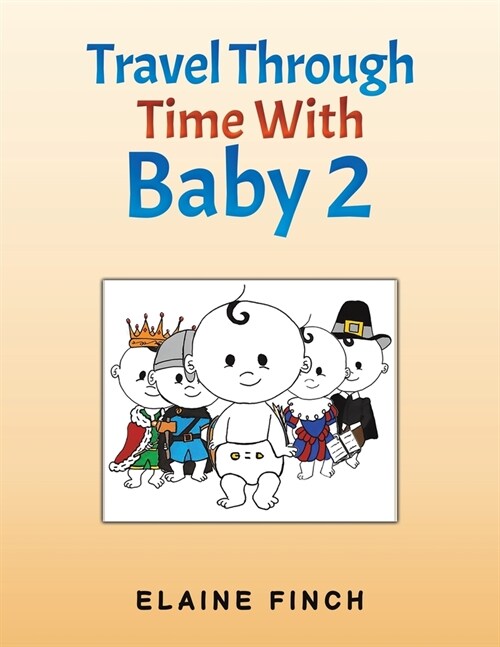 Travel Through Time With Baby 2 (Paperback)