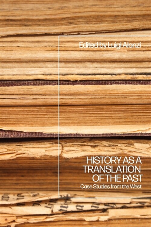History as a Translation of the Past: Case Studies from the West (Paperback)