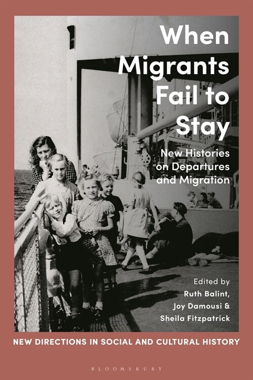When Migrants Fail to Stay: New Histories on Departures and Migration (Paperback)