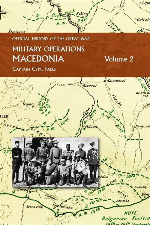 MACEDONIA VOL Ii: OFFICIAL HISTORY OF THE GREAT WAR OTHER THEATRES: Military Operations (Paperback)