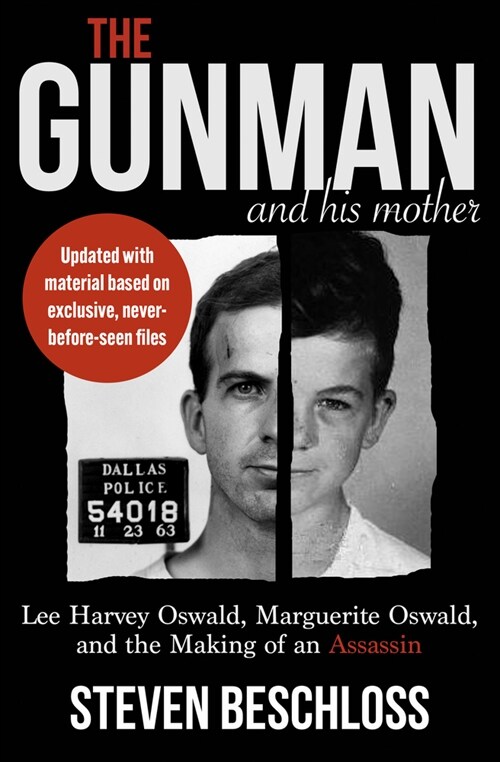 The Gunman and His Mother: Lee Harvey Oswald, Marguerite Oswald, and the Making of an Assassin (Paperback)