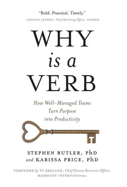 Why Is a Verb: How Well-Managed Teams Turn Purpose into Productivity (Hardcover)