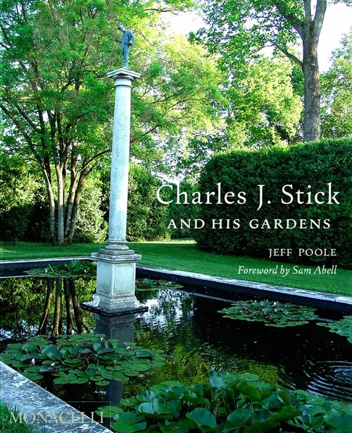 Charles J. Stick and His Gardens (Hardcover)