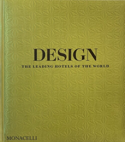 Design: The Leading Hotels of the World (Hardcover)
