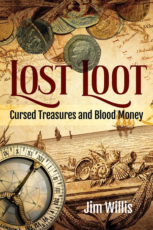Lost Loot: Cursed Treasures and Blood Money (Hardcover)