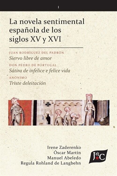 La novela sentimental espa?la de los siglos XV y XVI (V. 1, PB) (Paperback)