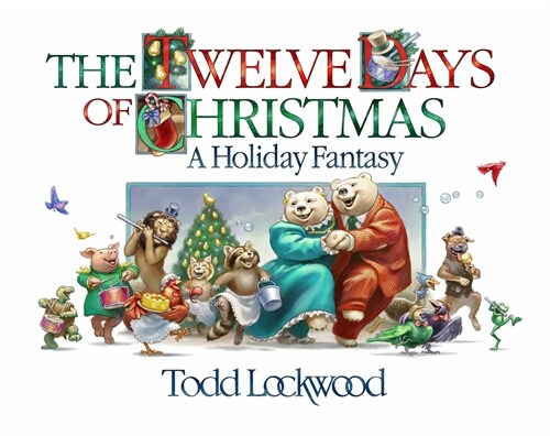 The Twelve Days of Christmas: A Holiday Fantasy (Hardcover)