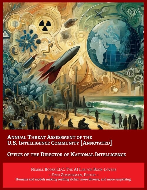 Annual Threat Assessment of the U.S. Intelligence Community [Annotated] (Paperback)