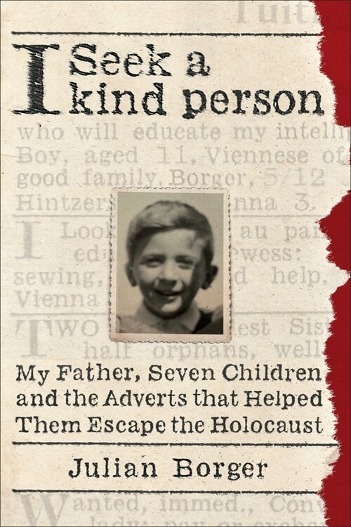 I Seek a Kind Person: My Father, Seven Children, and the Adverts That Helped Them Escape the Holocaust (Paperback)